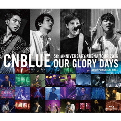 CNBLUE／5th ANNIVERSARY ARENA TOUR 2016 -Our Glory Days- @NIPPONGAISHI HALL＜BD通常盤＞（Ｂｌｕ－ｒａｙ Ｄｉｓｃ）（Ｂｌｕ－ｒａｙ）