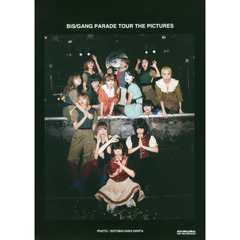 BiS/GANG PARADE TOUR THE PICTURES 【通常版】