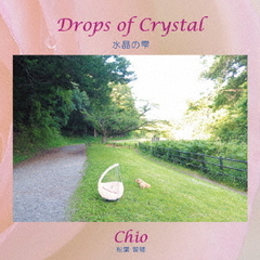 Drops　of　Crystal