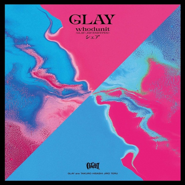 GLAY／whodunit-GLAY × JAY(ENHYPEN)- /シェア（GLAY EXPO limited 
