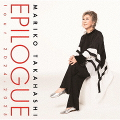 高橋真梨子／EPILOGUE tour 2024-2025（通常盤／2CD）