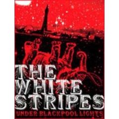 ザ・ホワイト・ストライプス／アンダー・ブラック・プール・ライト（ＤＶＤ）