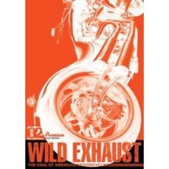 Wild Exhaust The King Of American Motorcycle Vol.2（ＤＶＤ）