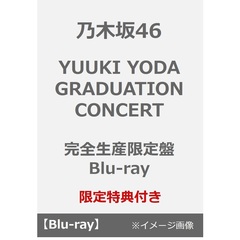乃木坂46／YUUKI YODA GRADUATION CONCERT 完全生産限定盤 Blu-ray（セブンネット限定特典：ライブ生写真全種類付き）（Ｂｌｕ－ｒａｙ）