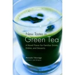 日本茶。　Ｎｅｗ　ｔａｓｔｅｓ　ｉｎ　ｇｒｅｅｎ　ｔｅａ　新しい魅力と愉しみ方　Ａ　ｎｏｖｅｌ　ｆｌａｖｏｒ　ｆｏｒ　ｆａｍｉｌｉａｒ　ｄｒｉｎｋｓ，ｄｉｓｈｅｓ，ａｎｄ　ｄｅｓｓｅｒｔｓ　英文版