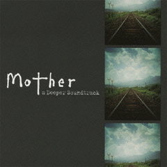 mother　a　Deeper　Soundtrack