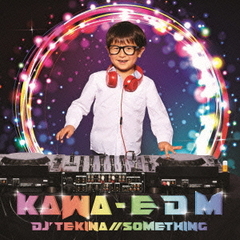 KAWA　?　E　D　M