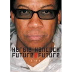 ハービー・ハンコック／Future 2 Future Live（ＤＶＤ）