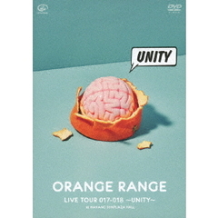 ORANGE RANGE／LIVE TOUR 017-018 ?UNITY? at 中野サンプラザホール（ＤＶＤ）