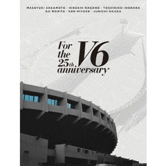 V6／For the 25th anniversary DVD 初回盤 B（ＤＶＤ）