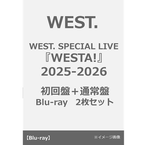 WEST. ／WEST. SPECIAL LIVE『WESTA!』2025-2026 初回盤＋通常盤 Blu