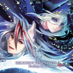 DELICIOUS　TEMPTATION／Feeling　of　Freedom