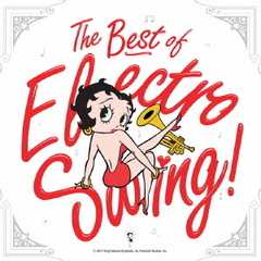 The　Best　of　Electro　Swing！