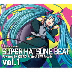 SUPER EUROBEAT presents SUPER HATSUNE BEAT Vol.1 Powered by 初音ミク Project DIVA Arcade