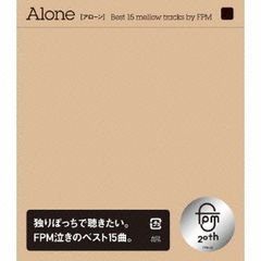 Alone［Best　15　mellow　tracks　by　FPM］