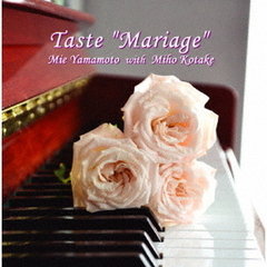 Taste　”Mariage”