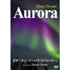 Shiny Dreams Aurora（ＤＶＤ）