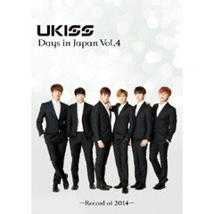 U－KISS　Days　in　Japan　Vol．4　－Record　of　2014－（ＤＶＤ）