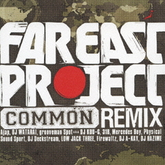 FAR　EAST　PROJECT　COMMON　REMIX