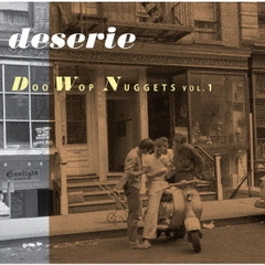 デザリー～ドゥー・ワップ・ナゲッツ VOL.1