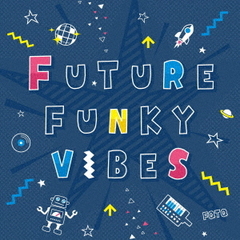 FUTURE　FUNKY　VIBES