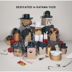 DEDICATED　to　KAYAMA　YUZO