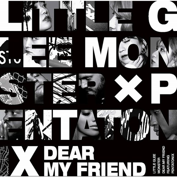 Little Glee Monster／Dear My Friend feat. Pentatonix（初回生産限定盤／CD+DVD）