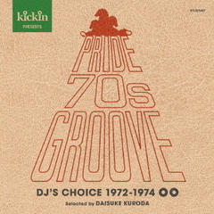 キッキン・プレゼンツ・プライド　70S　グルーヴ：DJ’S　チョイス