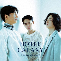 Funky Galaxy／HOTEL　GALAXY（初回生産限定盤）