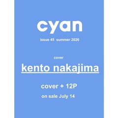 cyan issue 45 summer 2026 kento nakajima