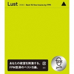 Lust［Best　15　fine　tracks　by　FPM］