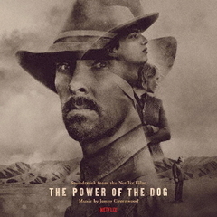 THE　POWER　OF　THE　DOG　（SOUNDTRACK　FROM　THE　NETFLIX　FILM）