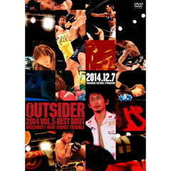 ジ・アウトサイダー　2014　Vol．5　BEST　BOUT（ＤＶＤ）