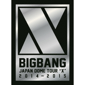 BIGBANG JAPAN DOME TOUR 2014～2015 “X”（DVD） 通販