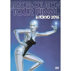 TRIX／TRIX EVOLUTION TOUR FINAL in TOKYO 2016（ＤＶＤ）