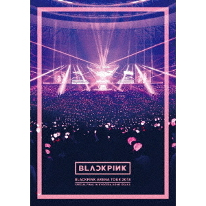 BLACKPINK ARENA TOUR 2018 Blu-ray 数量限定盤