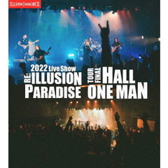 ILLUSION FORCE／2022 Live Show-RE: ILLUSION PARADISE TOUR FINAL HALL ONE MAN（Ｂｌｕ－ｒａｙ）