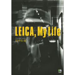 LEICA,My Life (ライカ、マイライフ)