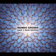 MONDO　GROSSO　best＋best　remixes