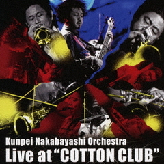 Live　at　“COTTON　CLUB”