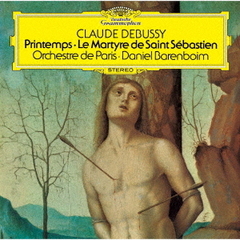 ドビュッシー：交響的断章《聖セバスティアンの殉教》、2つのファンファーレ、交響組曲《春》