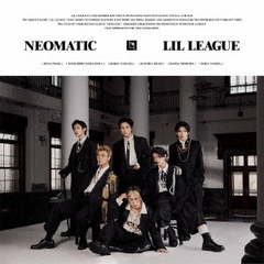 LIL LEAGUE from EXILE TRIBE／NEOMATIC（CD+Blu-ray）
