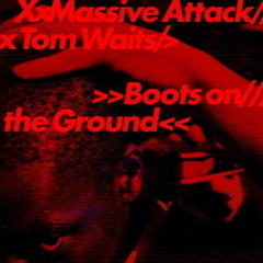Massive Attack & Tom Waits／Boots on the Ground（国内流通仕様盤）（アナログ盤）