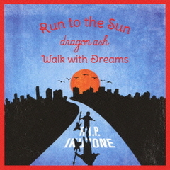 Run　to　the　Sun／Walk　with　Dreams（DVD付）