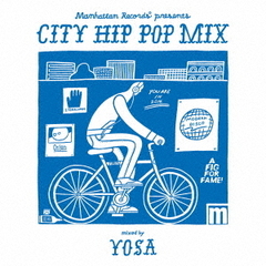 Manhattan Records (R) "CITY HIP POP MIX" mixed by YOSA