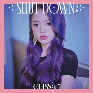 ＣＬＡＳＳ:ｙ／SHUT DOWN -JP VER.-（ボウン盤／CD）