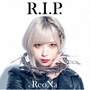 ReoNa／R.I.P.（通常盤／CD）（セブンネット限定特典：ReoNa絵柄