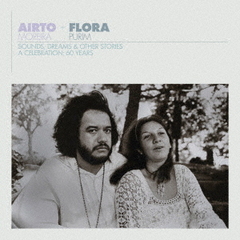 AIRTO　＆　FLORA　?　A　CELEBRATION：　60　YEARS　?　SOUNDS，　DREAMS　＆　OTHER　STORIES