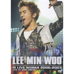 イ・ミヌ（M）／LEE MIN WOO M LIVE WORKS 2006-2007 LIVE AT ZEPP TOKYO（ＤＶＤ）