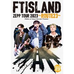 FTISLAND／FTISLAND ZEPP TOUR 2023 ～ROUTE23～ FINAL at Tokyo Garden Theater DVD（セブンネット限定特典：缶バッジ(ソロ3種より1種ランダム））（ＤＶＤ）